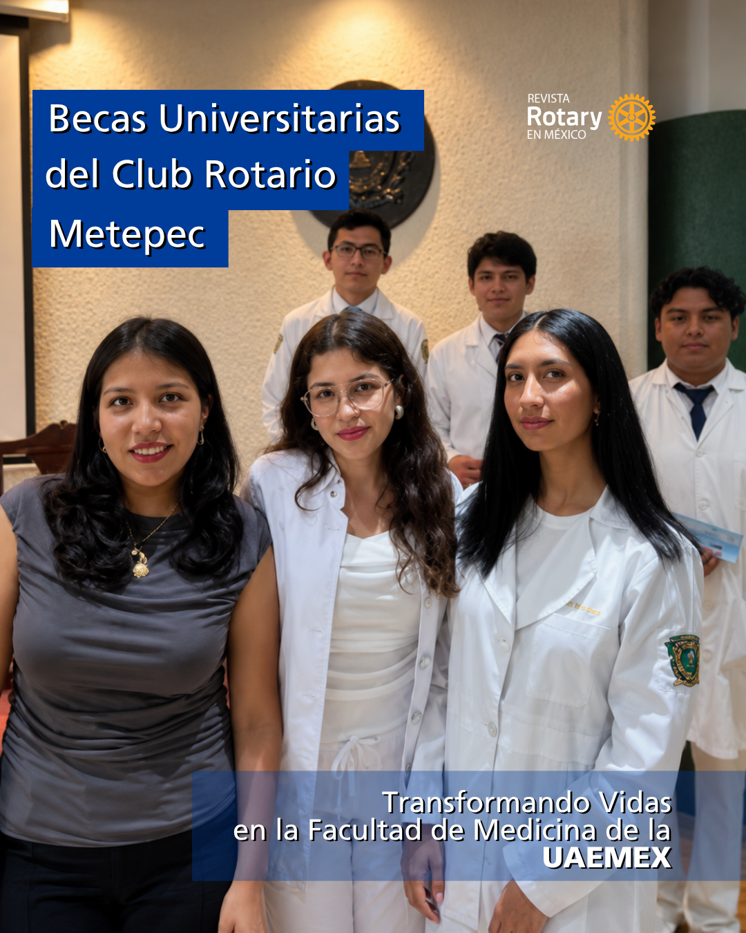 Becas Universitarias del Club Rotario Metepec: Transformando Vidas en la Facultad de Medicina de la UAEMex